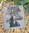 Mommas Let Your Babies Grow Up to Be Cowboys" T-shirt 